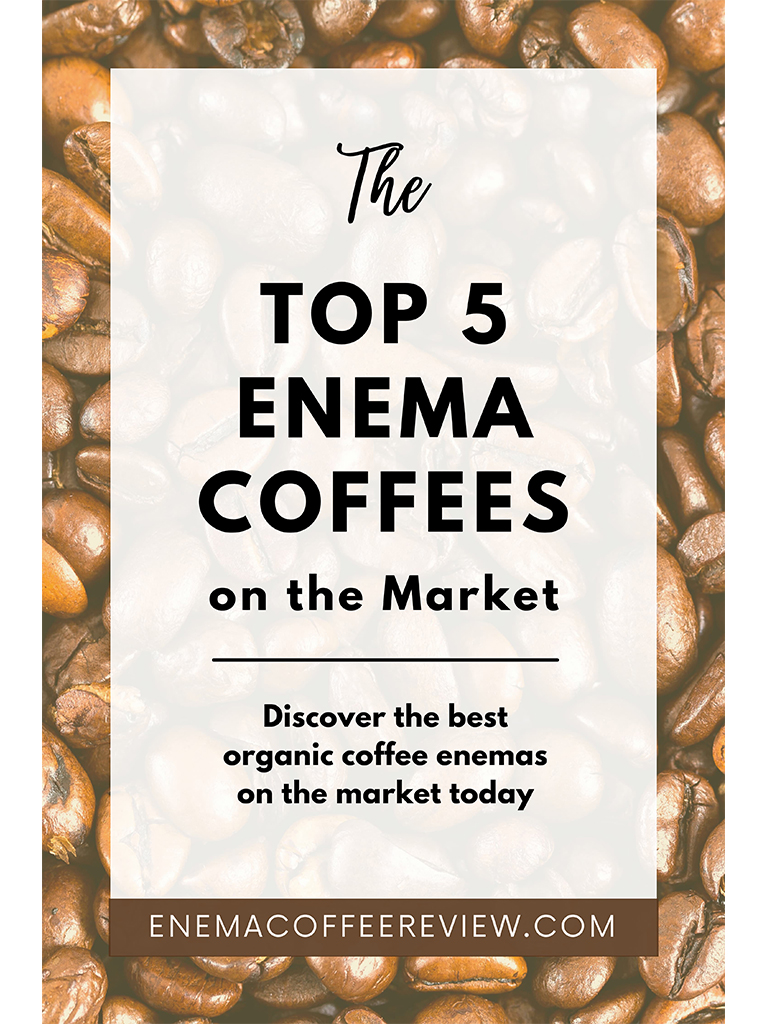 The top five enema coffees on the market