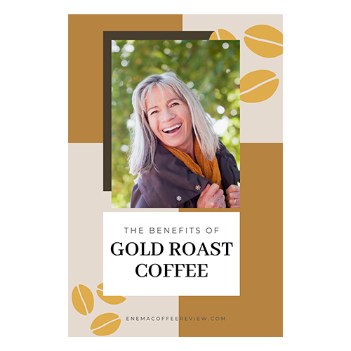 The Benefits of Gold Roast Coffee
